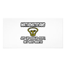 Mathematicians...Regular People, Only Smarter Picture Card