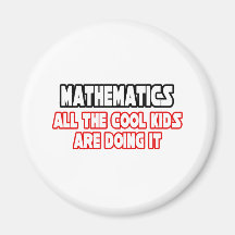 Mathematics...Cool Kids Fridge Magnet