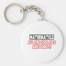 Mathematics...Cool Kids Keychain