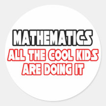 Mathematics...Cool Kids Round Sticker