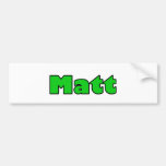 Matt Bumper Stickers