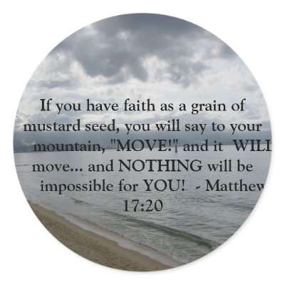 Matthew 17:20 - Motivational Inspirational Quote Round Stickers by christianartist