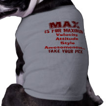 MAX is for Maximum Pet Clothing