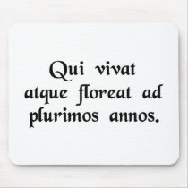 May he live and flourish for many years. mousepads