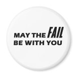 May The Fail Be With You magnets