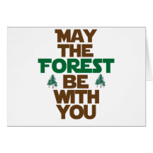 May the Forest Be With You Greeting Cards