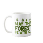 May the Forest be With you mugs