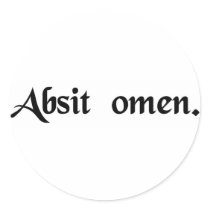 May the omen be absent. (may this not be an omen) round sticker