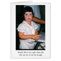 Maybe Mom was Right Greeting Card