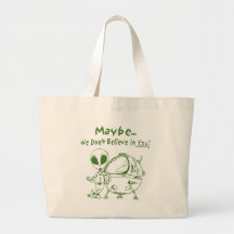 Maybe We Don't Believe In You! Canvas Bags