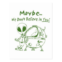 Maybe We Don't Believe In You! Postcard