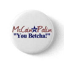 McCain Palin You Betcha!