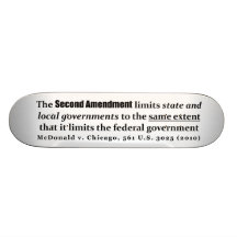 McDonald v. Chicago, 561 U.S. 3025 (2010) Skateboard Deck