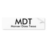 MDT, Manser Does Tessa bumper stickers