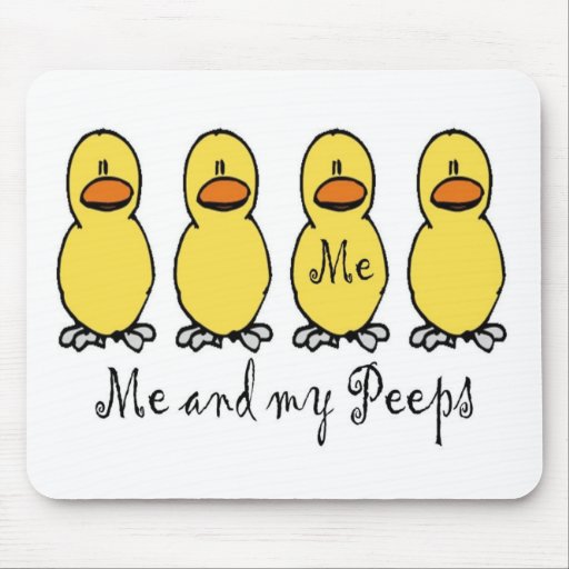 Me and My Peeps Mouse Pad