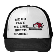 ME GO FAST!ME LIKE SPEED SKIING! MESH HATS