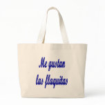 Me Gustan Las Flaquitas bags