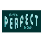 Me? I'm Perfect...in Christ - Hebrews 10:14 business cards