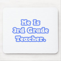 Me Is 3rd Grade Teacher Mousepads