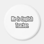 Me Is English Teacher Magnets