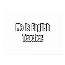 Me Is English Teacher Post Cards