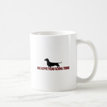 Me Love You Long Time Dachshund Coffee Mugs
