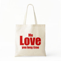 Me Love you Long Time Valentines Day Funny Canvas Bags