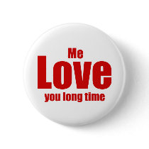 Me Love you Long Time Valentines Day Funny