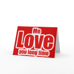 Me Love you Long Time Valentines Day Funny