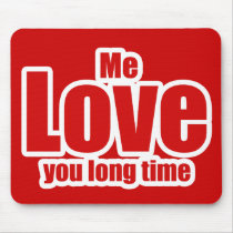 Me Love you Long Time Valentines Day Funny