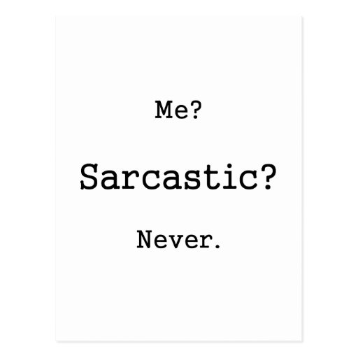 Me Sarcastic Never Postcard Zazzle