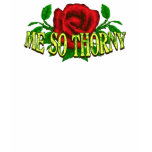 Me So Thorny t-shirts