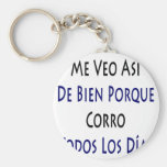 Me Veo Asi De Bien Porque Corro Todos Los Dias Key Chains