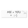 Me & You Cute design! Bumper Stickers