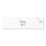Mean Grrl Bumper Sticker bumper stickers