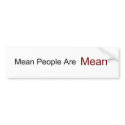 Mean People Are,  Mean bumper stickers