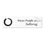 Mean People are Suffering - Customised bumper stickers