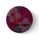 Mean Reds Design Art Button Pin