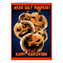 Mean Ugly Pumpkins Card