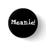 Meanie Button!
