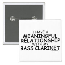 Meaningful Relationship Bass Clarinet Pinback Button