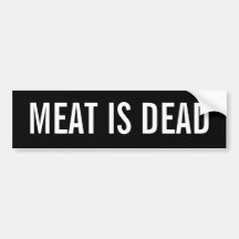 Meat is Dead Bumper Stickers