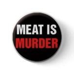 Meat is murder buttons
