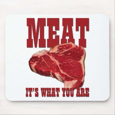 Meat... It's What You Are Mousepads by MeatShirt