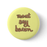 Meat Say Bacon  Tshirts, Mugs, Fun Gifts Pin