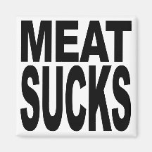 Meat Sucks Fridge Magnet