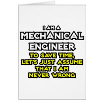 Mechanical Engineer...Assume I Am Never Wrong