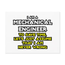 Mechanical Engineer...Assume I Am Never Wrong