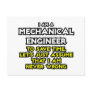 Mechanical Engineer...Assume I Am Never Wrong