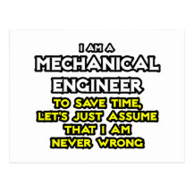 Mechanical Engineer...Assume I Am Never Wrong Post Card